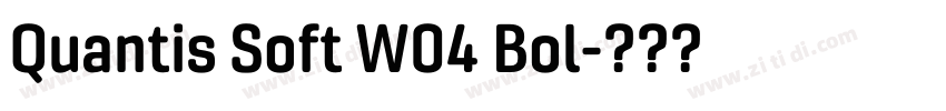 Quantis Soft W04 Bol字体转换 Quantis Soft W04 Bol字体转换